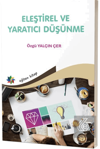 Eleştirel ve Yaratıcı Düşünme Öğretmen Adaylarının Eğilimleri Üzerine 