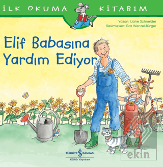 Elif Babasına Yardım Ediyor - İlk Okuma Kitabım