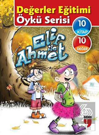 Elif ile Ahmet - Değerler Eğitimi Öykü Serisi (10