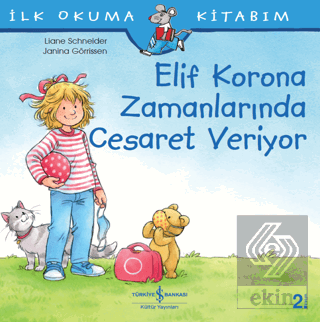 Elif Korona Zamanlarında Cesaret Veriyor - İlk Oku
