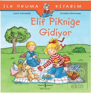 Elif Pikniğe Gidiyor - İlk Okuma Kitabım