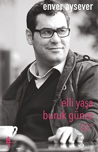 Elli Yaşa Buruk Günce 47
