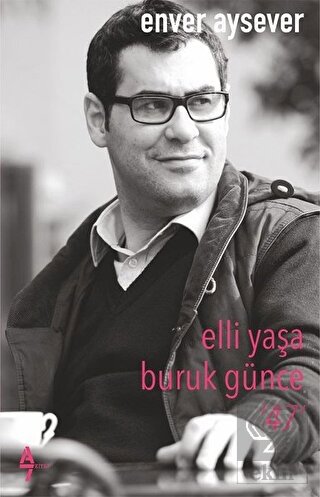 Elli Yaşa Buruk Günce 47