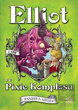 Elliot ve Pixie Komplosu (2. Kitap)