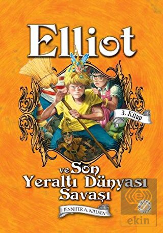Elliot ve Son Yeraltı Dünyası Savaşı (3. Kitap)