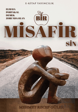Elmaya Portakal Demek Zorunda Olan Bir Misafirsin
