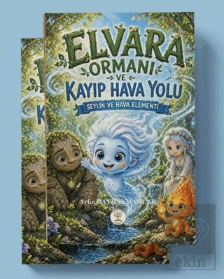 Elvara Ormanı ve Kayıp Hava Yolu Seylin ve Hava Elementi Aylin Bayrakd