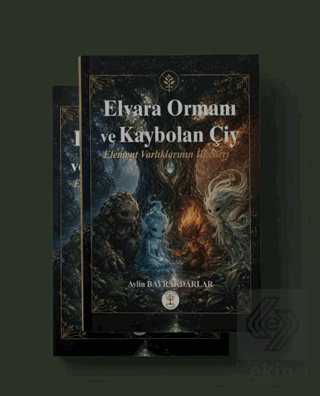 Elvara Ormanıve Kaybolan Çiy Aylin Bayrakdarlar Yazar Ağacı Yayınevi S