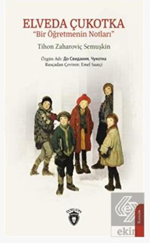 Elveda Çukotka "Bir Öğretmenin Notları"