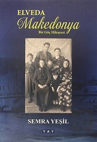 Elveda Makedonya - Bir Göç Hikayesi