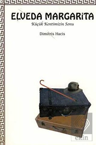 Elveda Margarita Küçük Kentimizin Sonu
