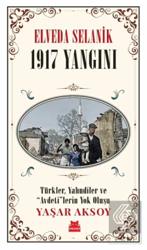 Elveda Selanik - 1917 Yangını