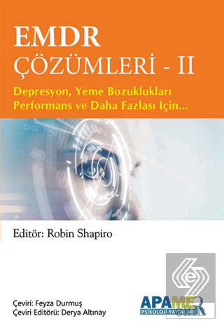 EMDR Çözümleri 2 ( Depresyon,Yeme Bozuklukları,Performans Ve Daha Fazlası İçin )