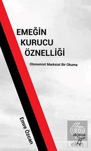 Emeğin Kurucu Öznelliği