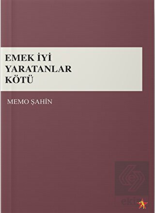 Emek İyi Yaratanlar Kötü