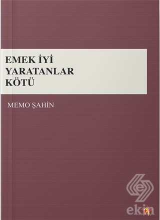 Emek İyi Yaratanlar Kötü