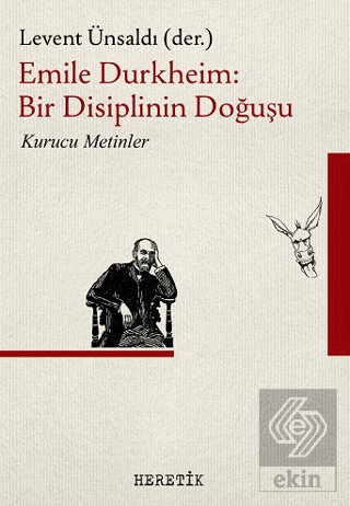Emile Durkheim: Bir Disiplinin Doğuşu