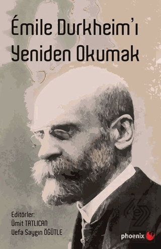 Emile Durkheim\'ı Yeniden Okumak