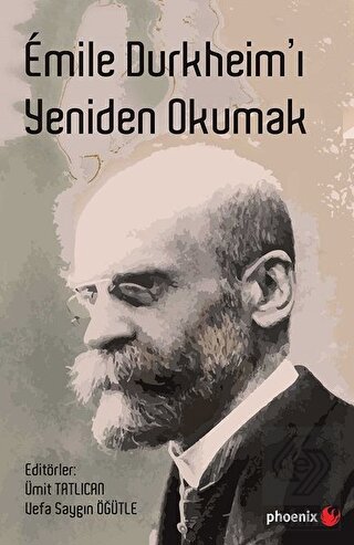 Emile Durkheim\'ı Yeniden Okumak