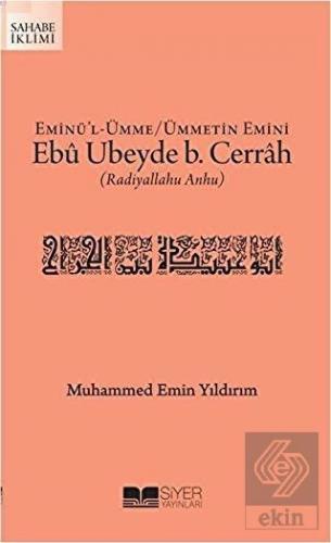 Eminü\'l-Ümme - Ümmetin Emini Ebu Ubeyde B. Cerrah