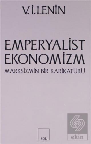 Emperyalist Ekonomizm Marksizmin Bir Karikatürü