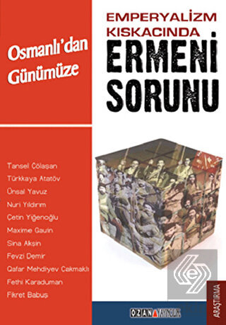 Emperyalizm Kıskacında Osmanlı\'dan Günümüze Ermen