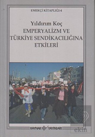 Emperyalizm ve Türkiye Sendikacılığına Etkileri