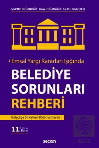 Emsal Yargı Kararları Işığında Belediye Sorunları Rehberi