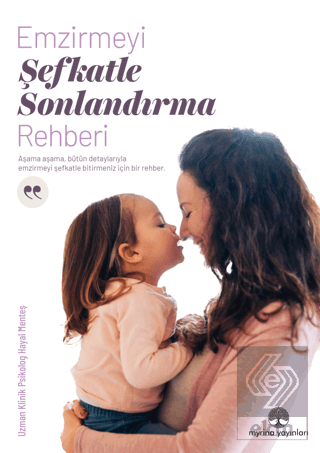 Emzirmeyi Şefkatle Sonlandırma Rehberi