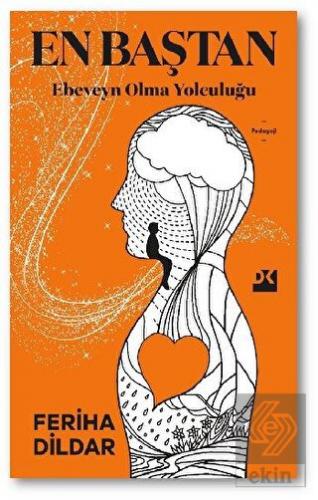 En Baştan Ebeveyn Olma Yolculuğu