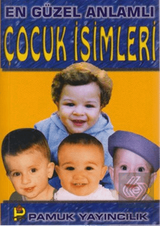 En Güzel Anlamlı Çocuk İsimleri (Aile-003)