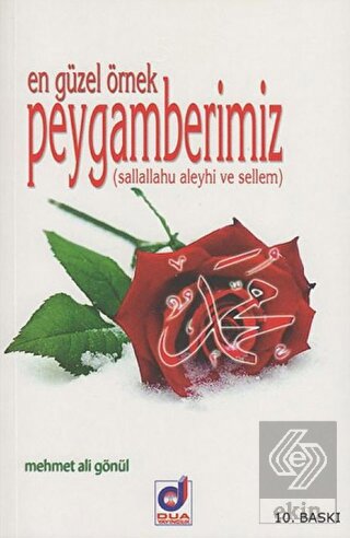 En Güzel Örnek Peygamberimiz (Sallallahu aleyhi ve