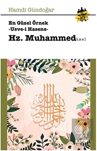 En Güzel Örnek Usve-i Hasene Hz. Muhammed