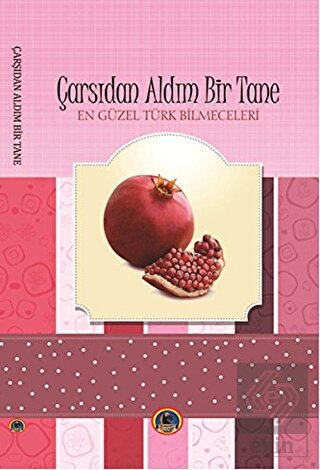 En Güzel Türk Bilmeceleri : Çarşıdan Aldım Bir Tan