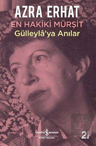 En Hakiki Mürşit Gülleyla\'ya Anılar