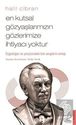 En Kutsal Gözyaşlarımızın Gözlerimize İhtiyacı Yok