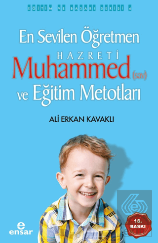 En Sevilen Öğretmen Hz. Muhammed (s.a.v) ve Eğitim