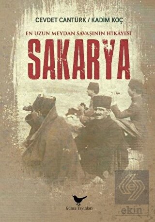 En Uzun Meydan Savaşının Hikayesi Sakarya