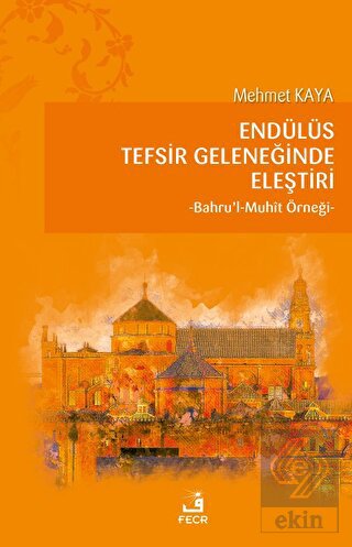 Endülüs Tefsir Geleneğinde Eleştiri; Bahru'l-Muhit