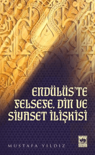 Endülüs\'te Felsefe, Din ve Siyaset İlişkisi
