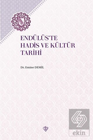 Endülüs'te Hadis ve Kültür Tarihi