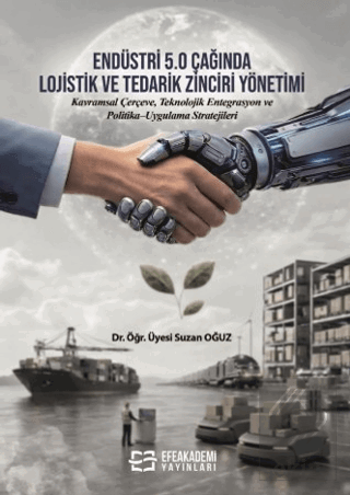 Endüstri 5.0 Çağında Lojistik ve Tedarik Zinciri Yönetimi
