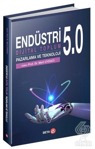 Endüstri 5.0 - Dijital Toplum Pazarlama ve Teknolo