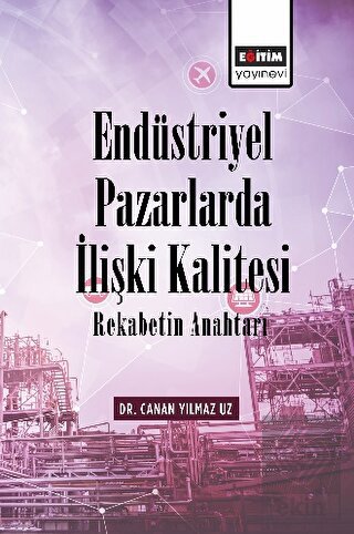 Endüstriyel Pazarlarda İlişki Kalitesi Rekabetin A