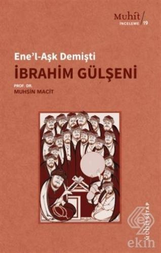 Ene'l-Aşk Demişti - İbrahim Gülşeni