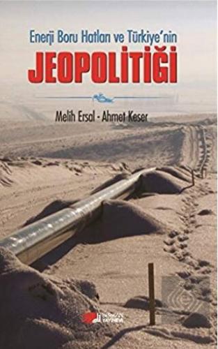 Enerji Boru Hatları ve Türkiye\'nin Jeopolitiği