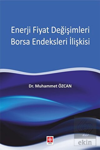 Enerji Fiyat Değişimleri Borsa Endeksleri İlişkisi Muhammet Özcan
