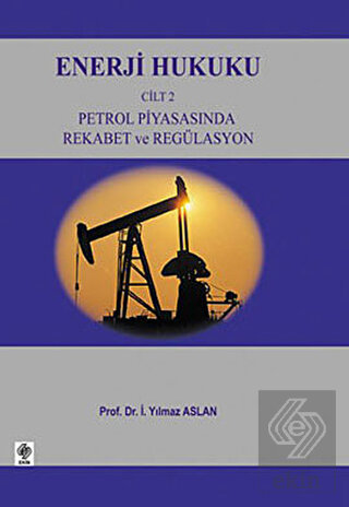 Enerji Hukuku Cilt: 2 Yılmaz Aslan