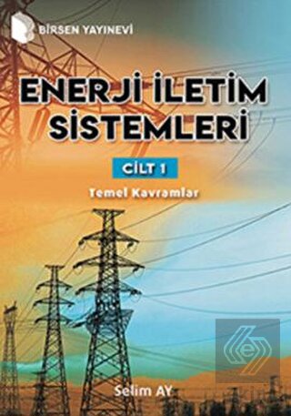Enerji İletim Sistemleri Cilt 1