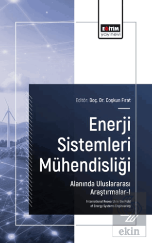 Enerji Sistemleri Mühendisliği Alanında Uluslararası Araştırmalar - I